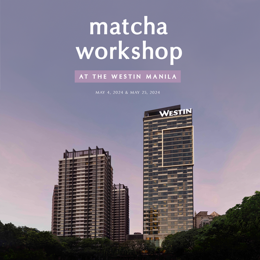 Matcha Workshop - May 25, Ortigas
