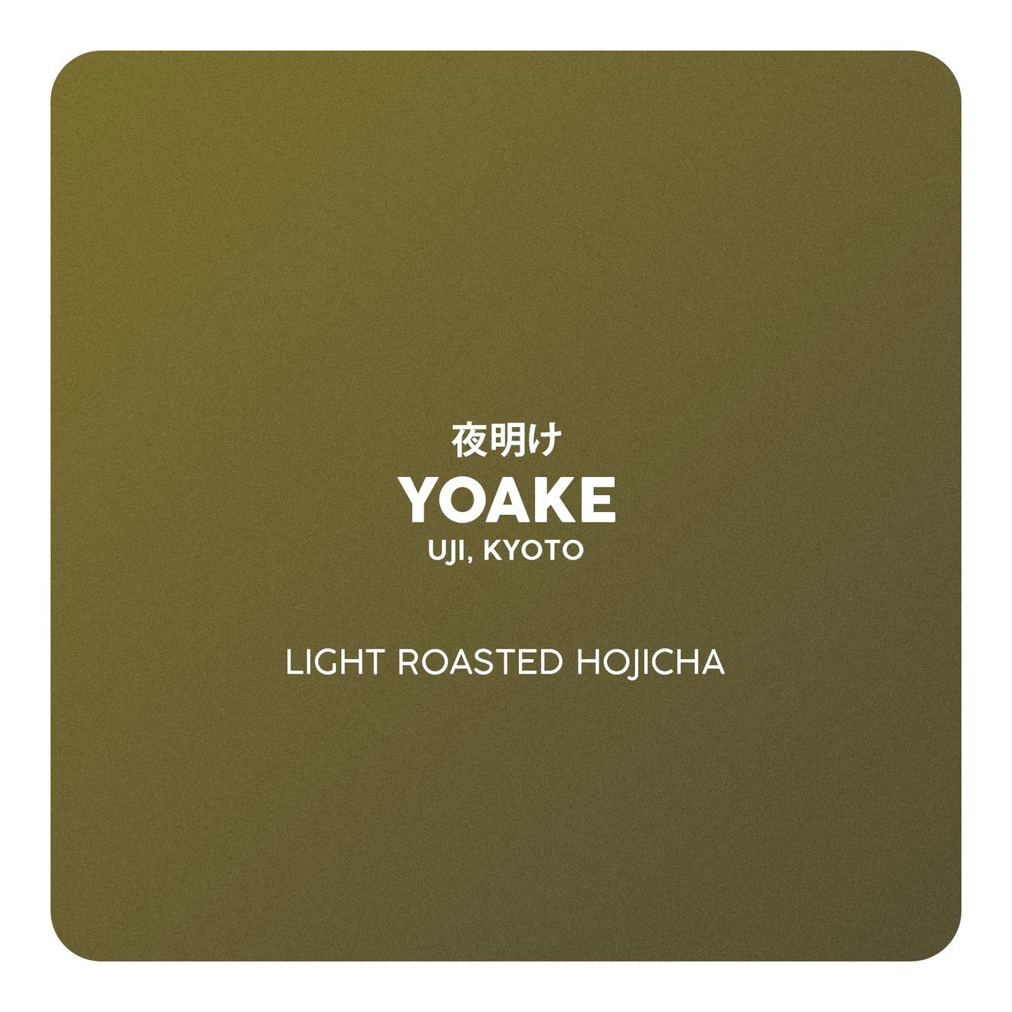 Yoake - Light Roasted Hojicha